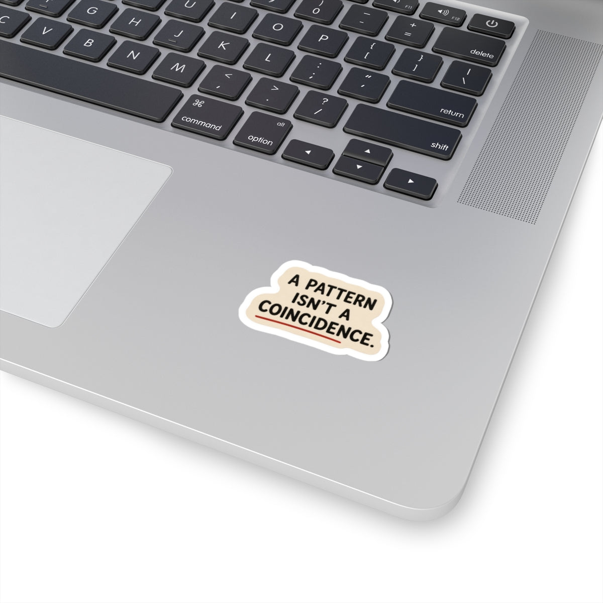 A Pattern Isn’t a Coincidence Sticker