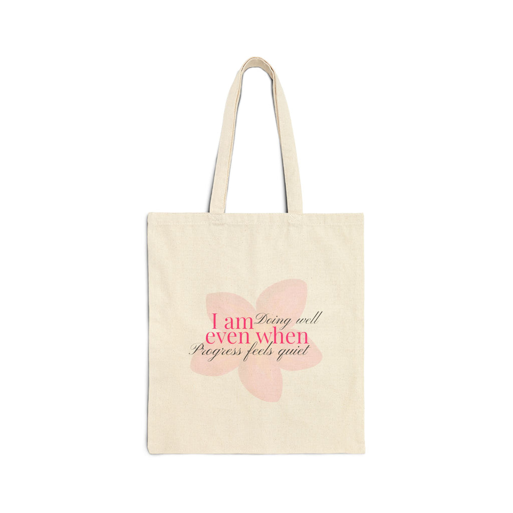 “I Am Doing Well Even When Progress Feels Quiet” Canvas Tote