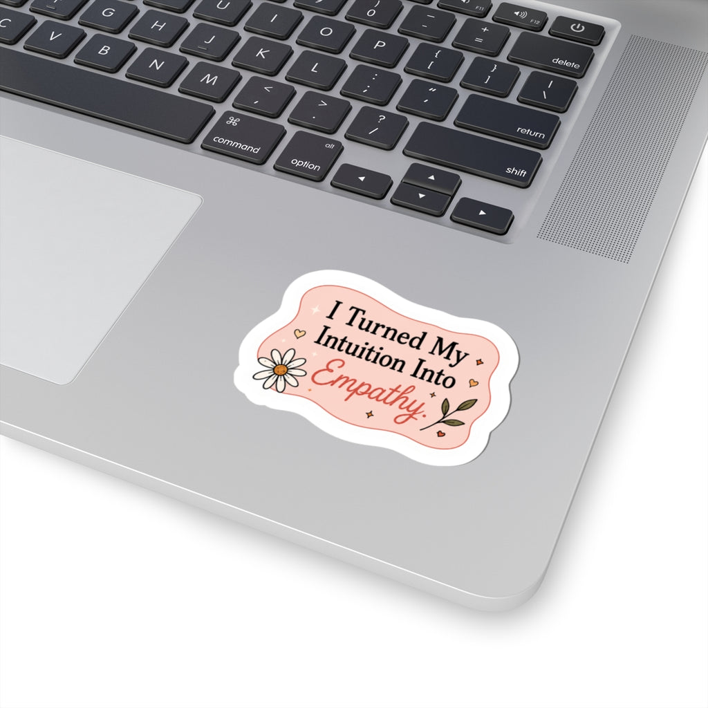 I Turned My Intuition Into Empathy Sticker