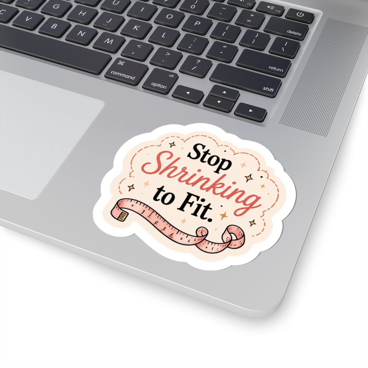 Stop Shrinking to Fit Sticker