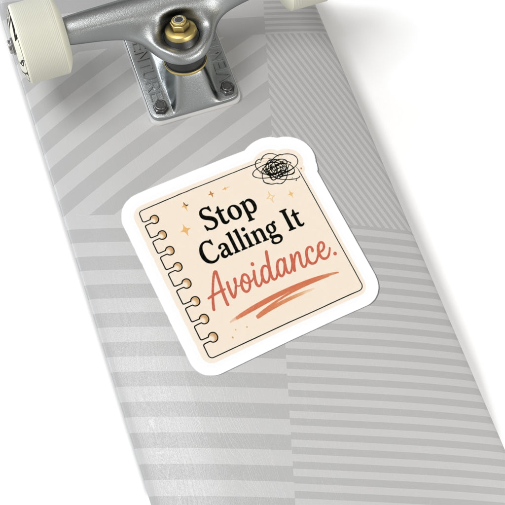 Stop Calling It Avoidance Sticker