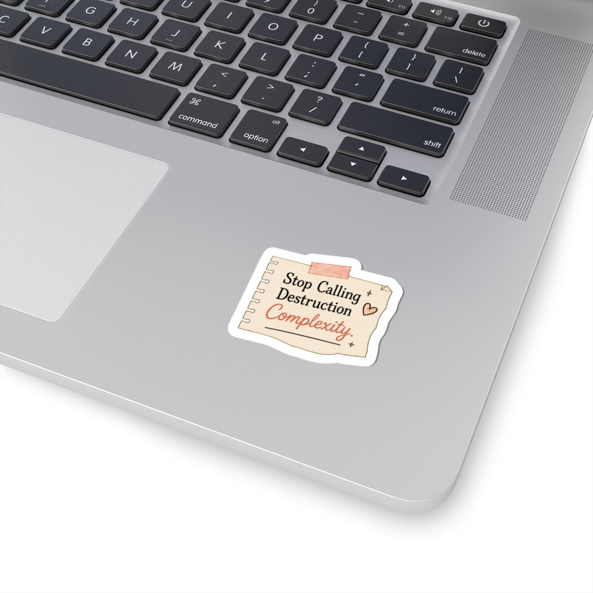 Stop Calling Destruction Complexity Sticker