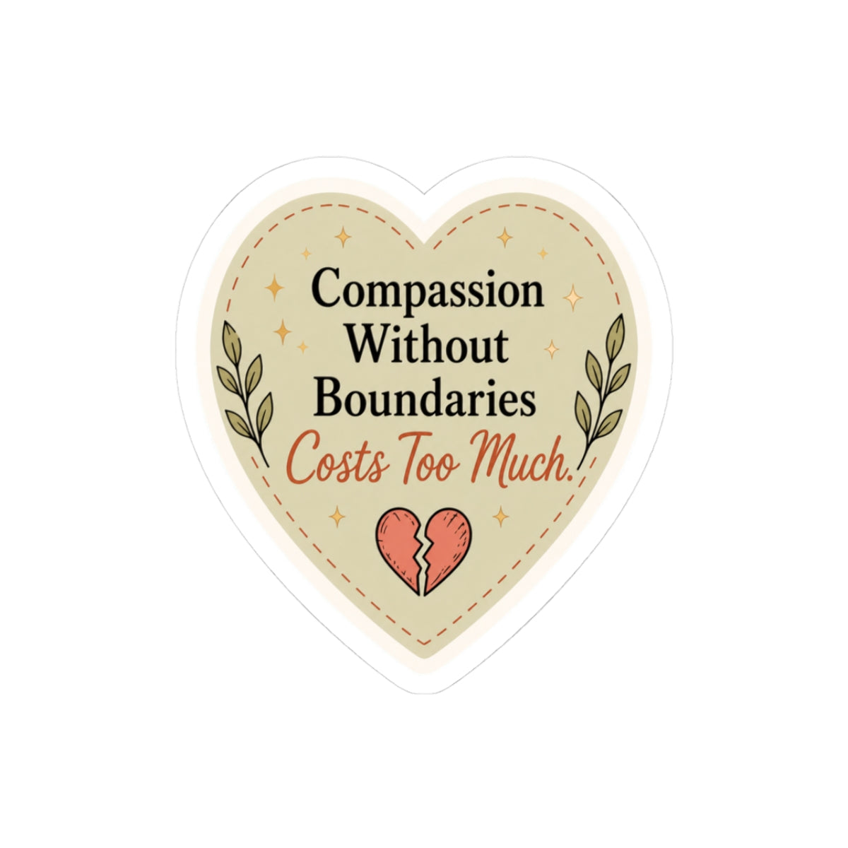 Heart Sticker — "Compassion Without Boundaries Costs Too Much" Inspirational Vinyl Decal