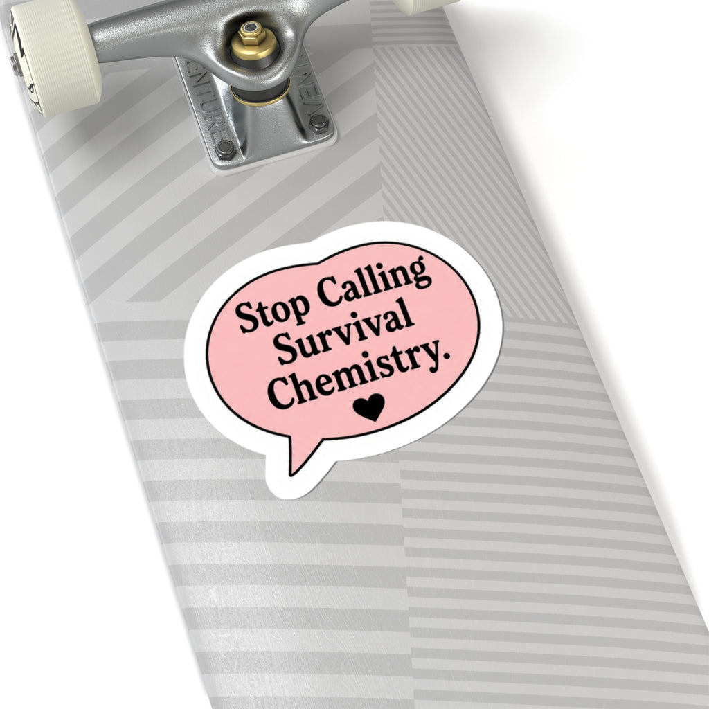 Stop Calling Survival Chemistry Sticker