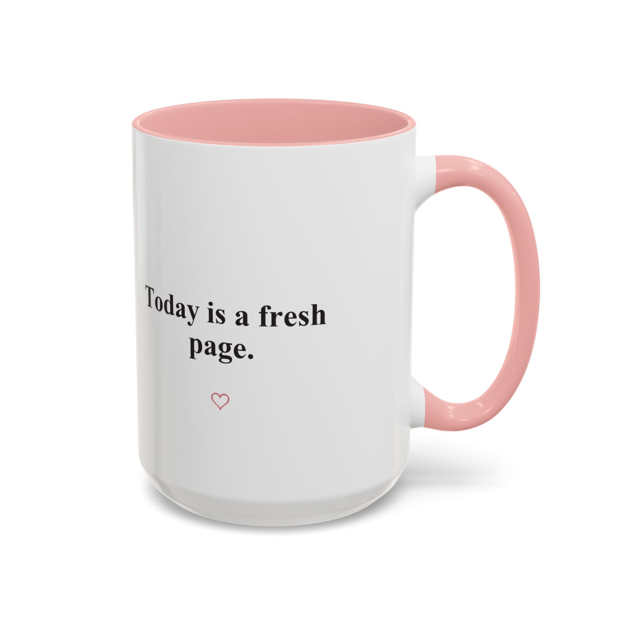 Today Is a Fresh Page Accent Coffee Mug