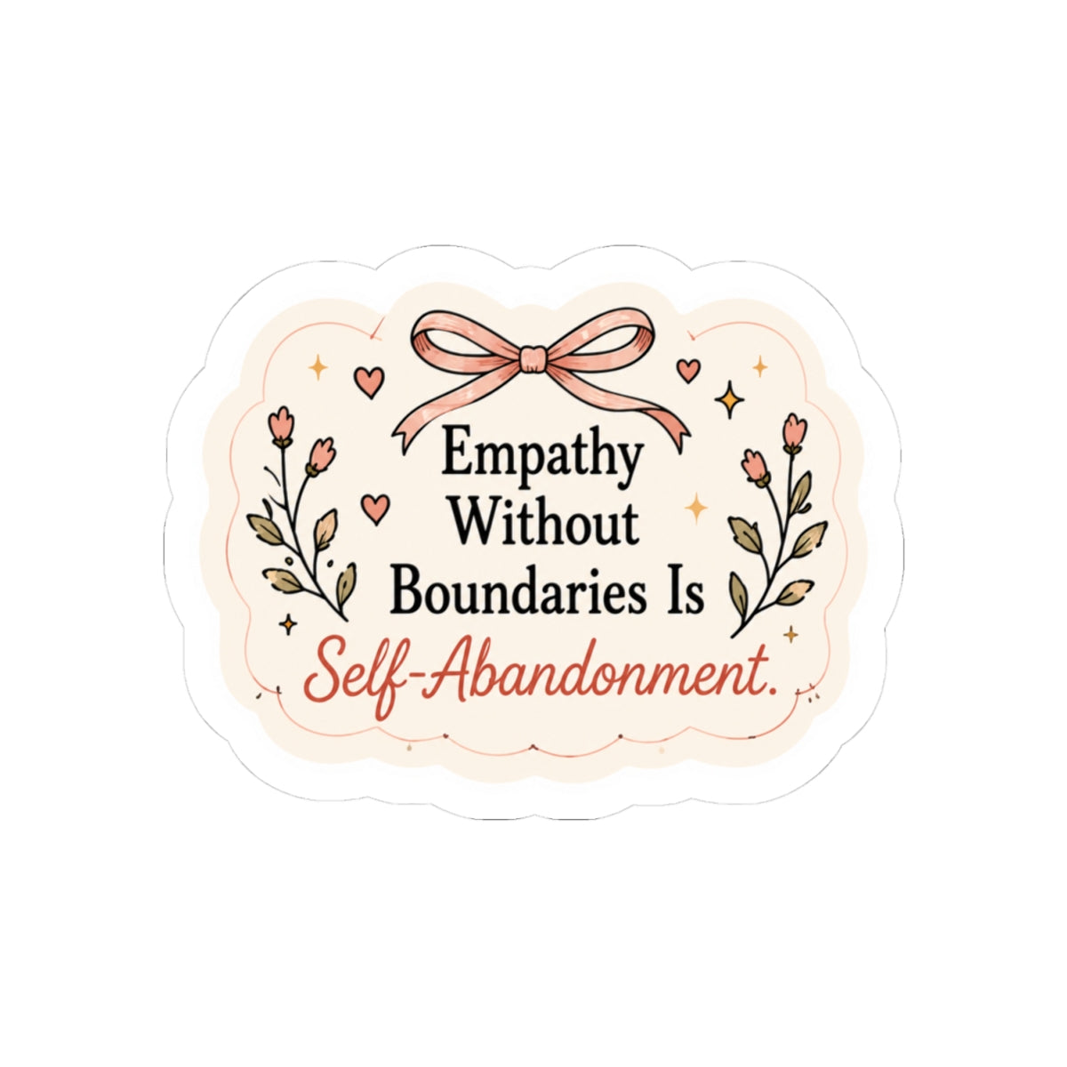 Empathy Without Boundaries Is Self-Abandonment Sticker