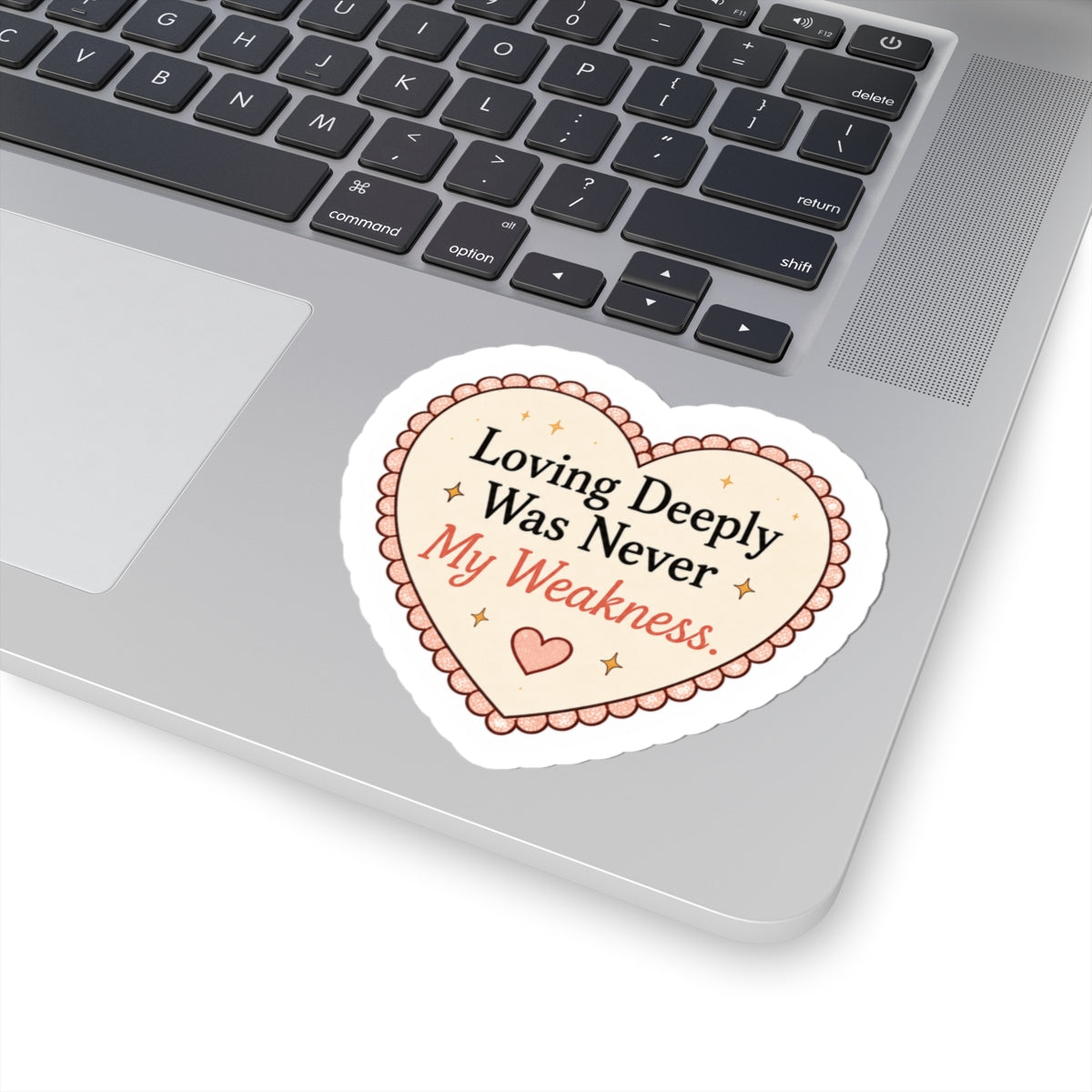 Loving Deeply Was Never My Weakness Sticker