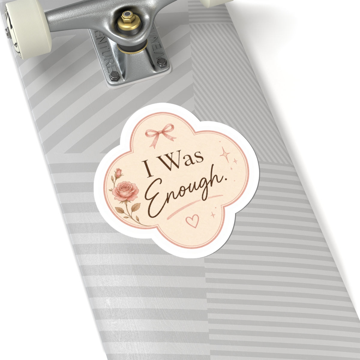 I Was Enough  Sticker