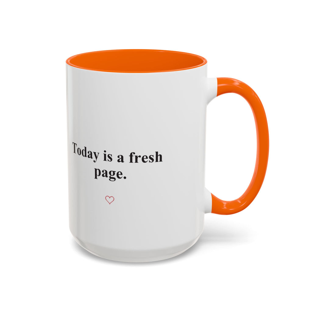 Today Is a Fresh Page Accent Coffee Mug