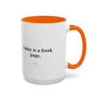 Today Is a Fresh Page Accent Coffee Mug