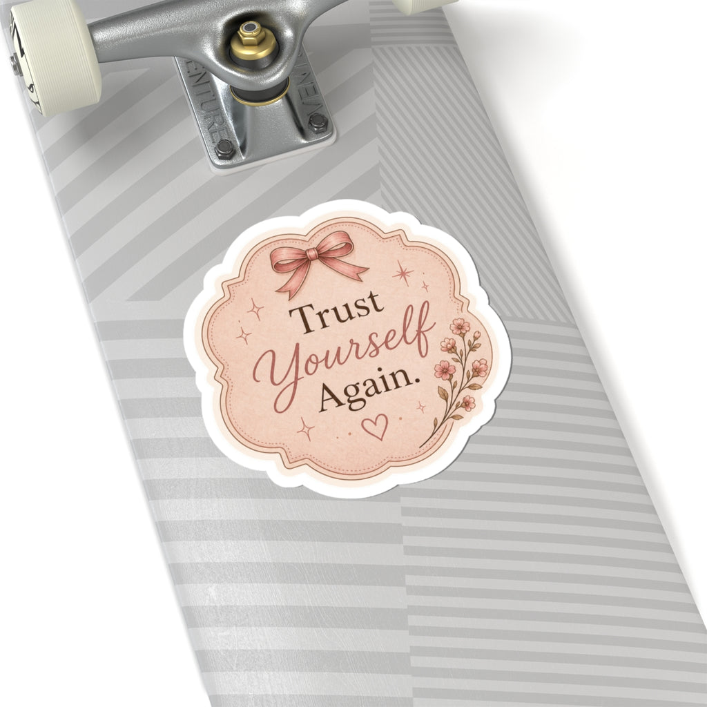 Trust Yourself Again Sticker