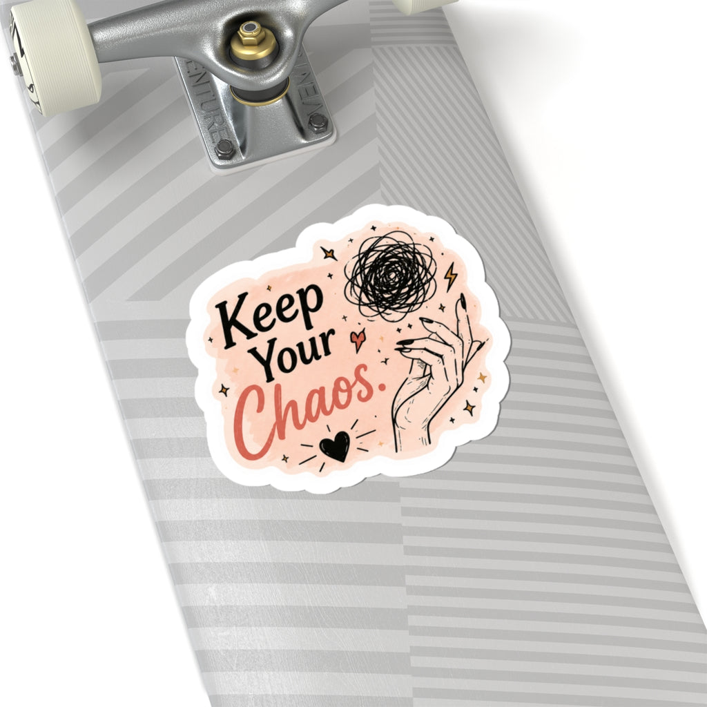 Keep Your Chaos Sticker