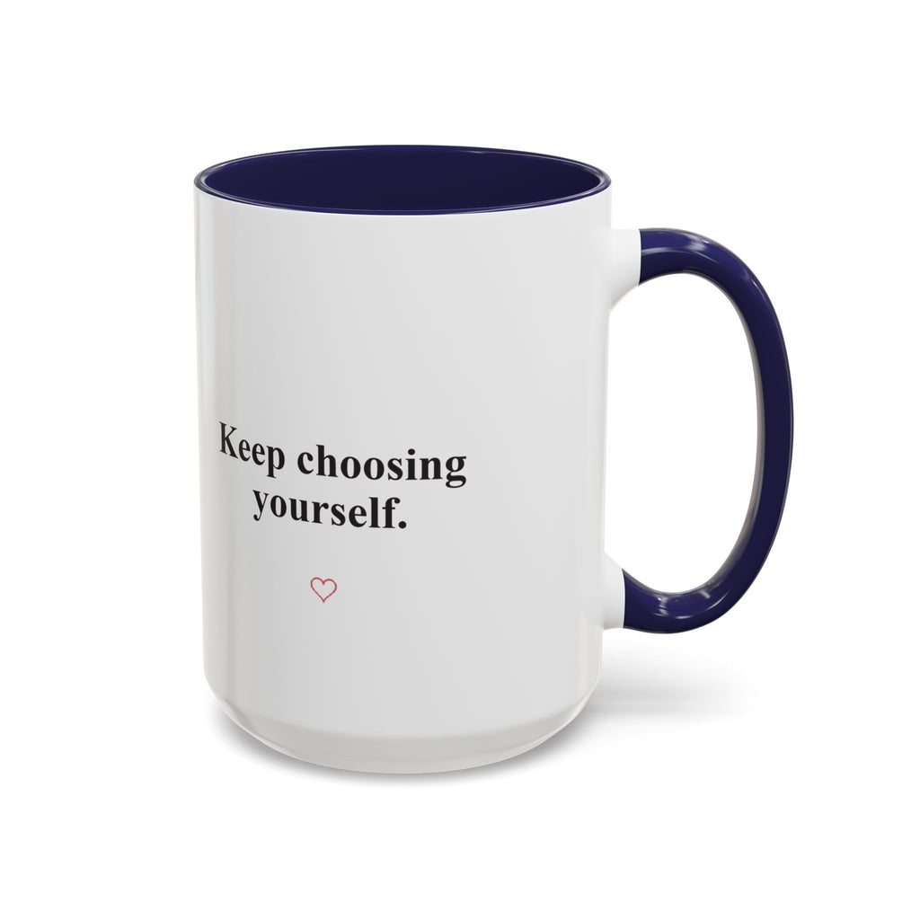 Keep Choosing Yourself Accent Coffee Mug
