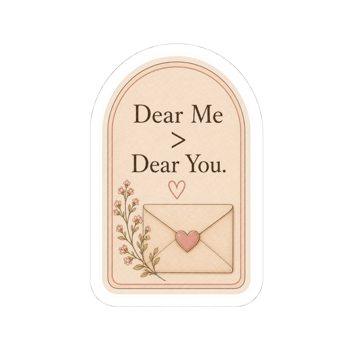 Dear Me > Dear You Sticker