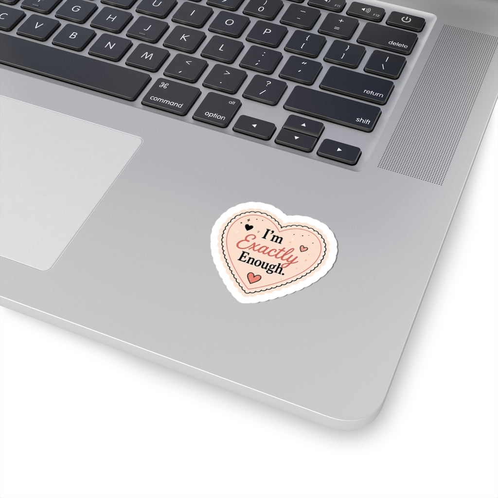 I'm Exactly Enough Sticker