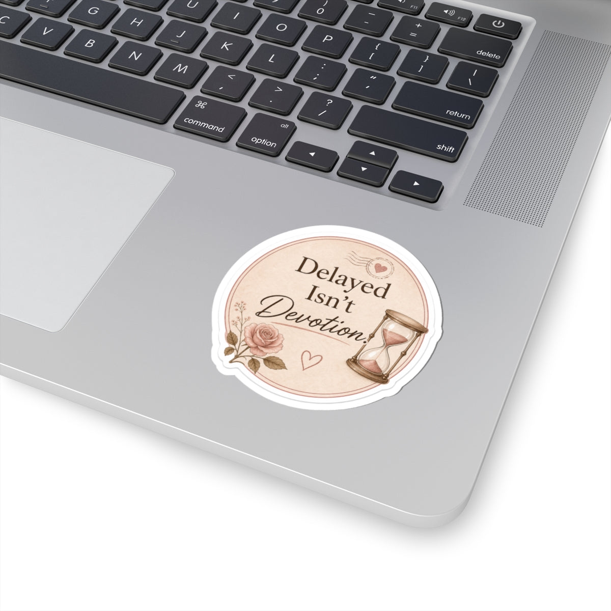Delayed Isn't Devotion Sticker