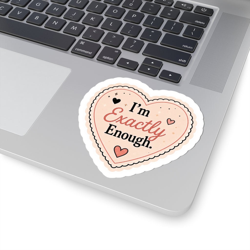 I'm Exactly Enough Sticker