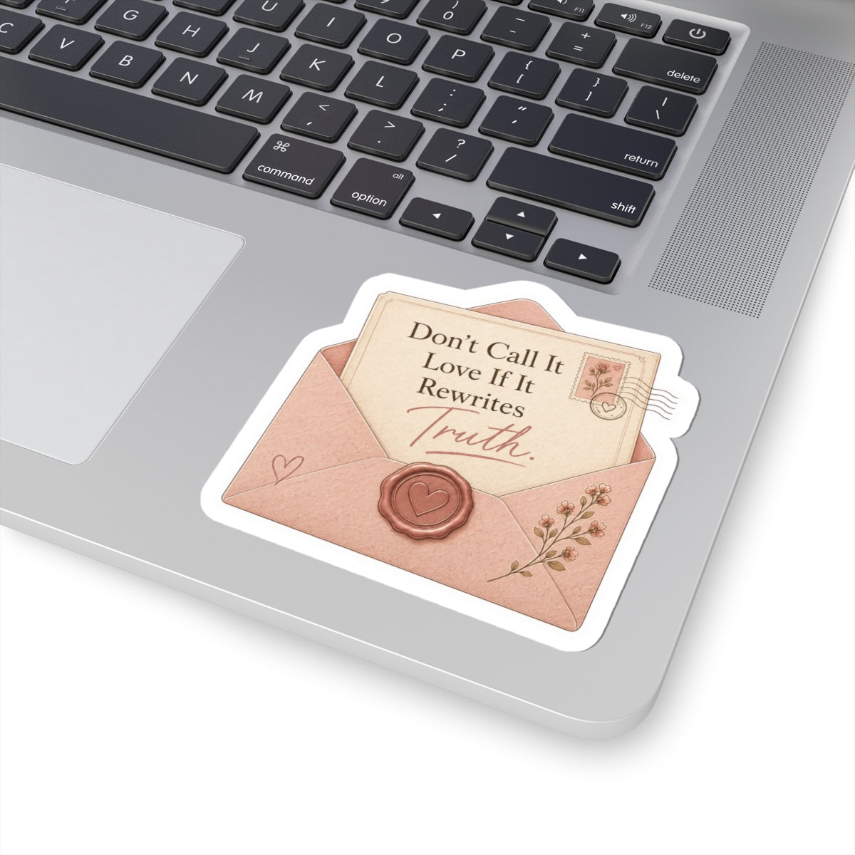 Don't Call It Love If It Rewrites Truth Sticker