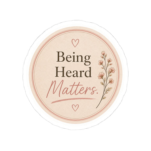 Being Heard Matters Sticker