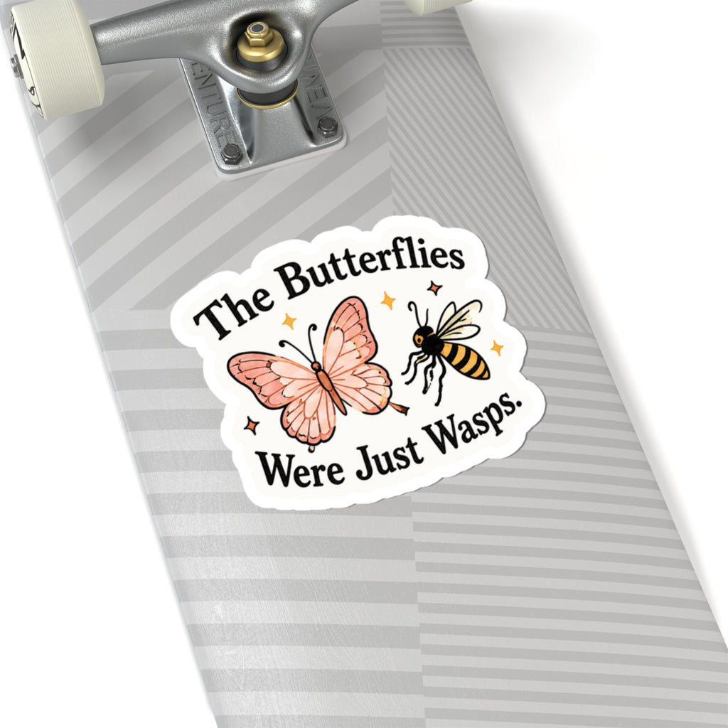 The Butterflies Were Just Wasps Sticker