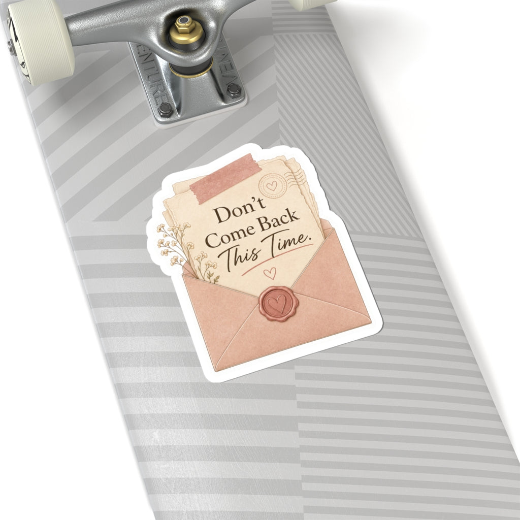 Don’t Come Back This Time Envelope  Sticker