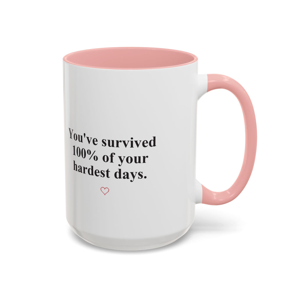 You’ve Survived 100% of Your Hardest Days Coffee Mug