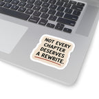 Not Every Chapter Deserves a Rewrite Sticker