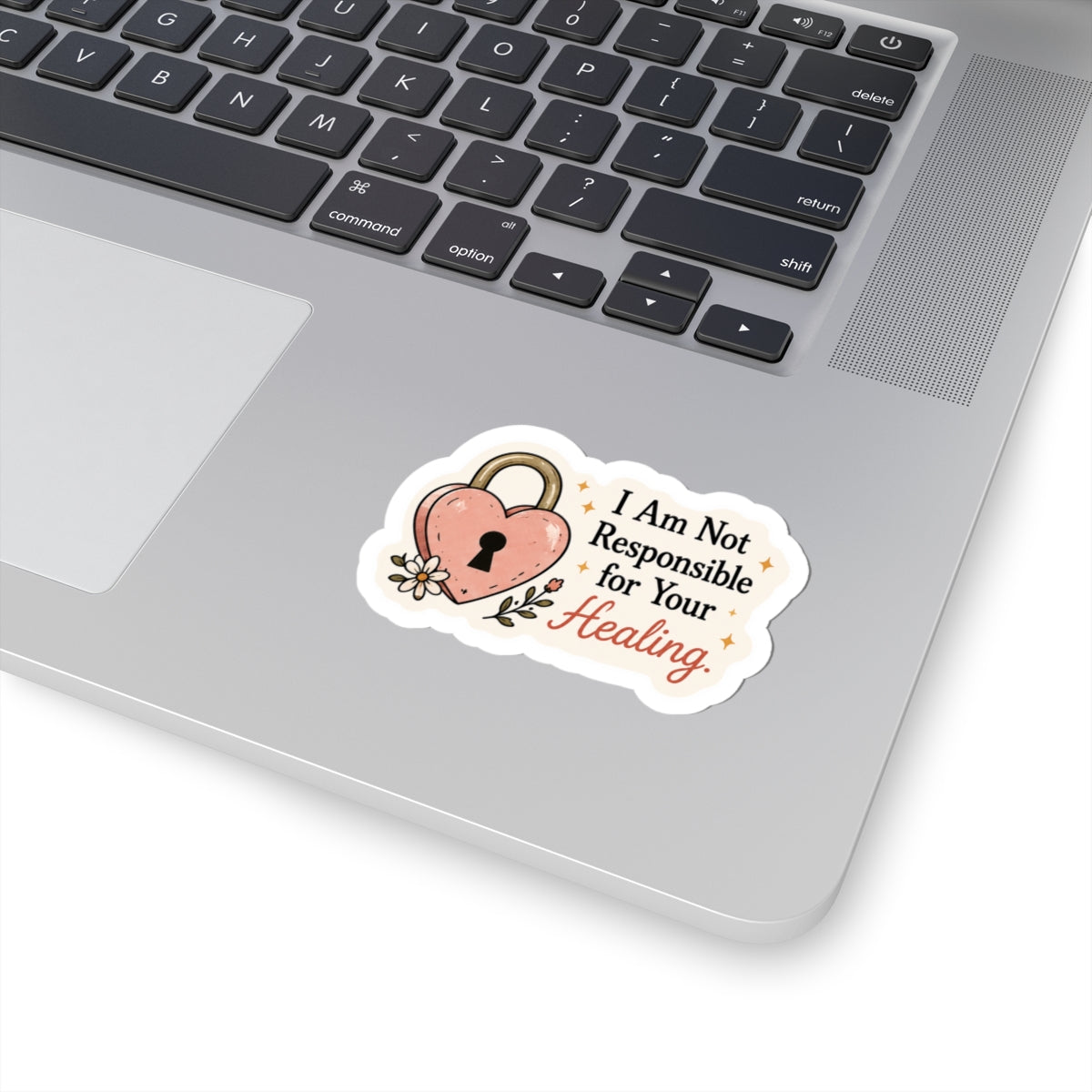 I Am Not Responsible for Your Healing Sticker