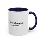 Keep Choosing Yourself Accent Coffee Mug