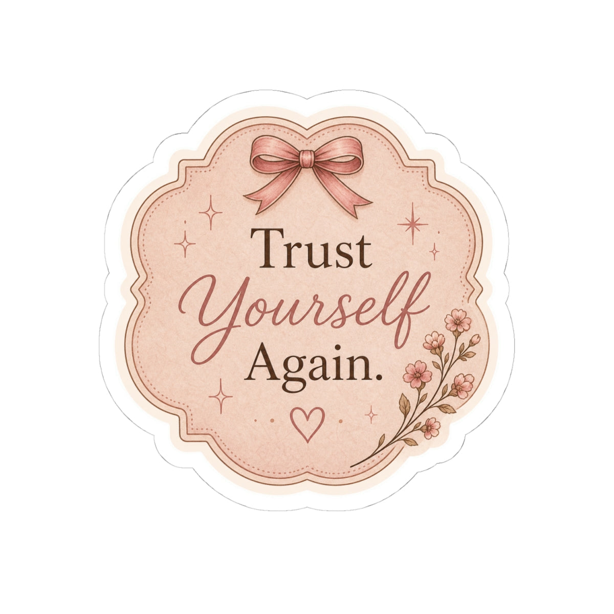Trust Yourself Again Sticker