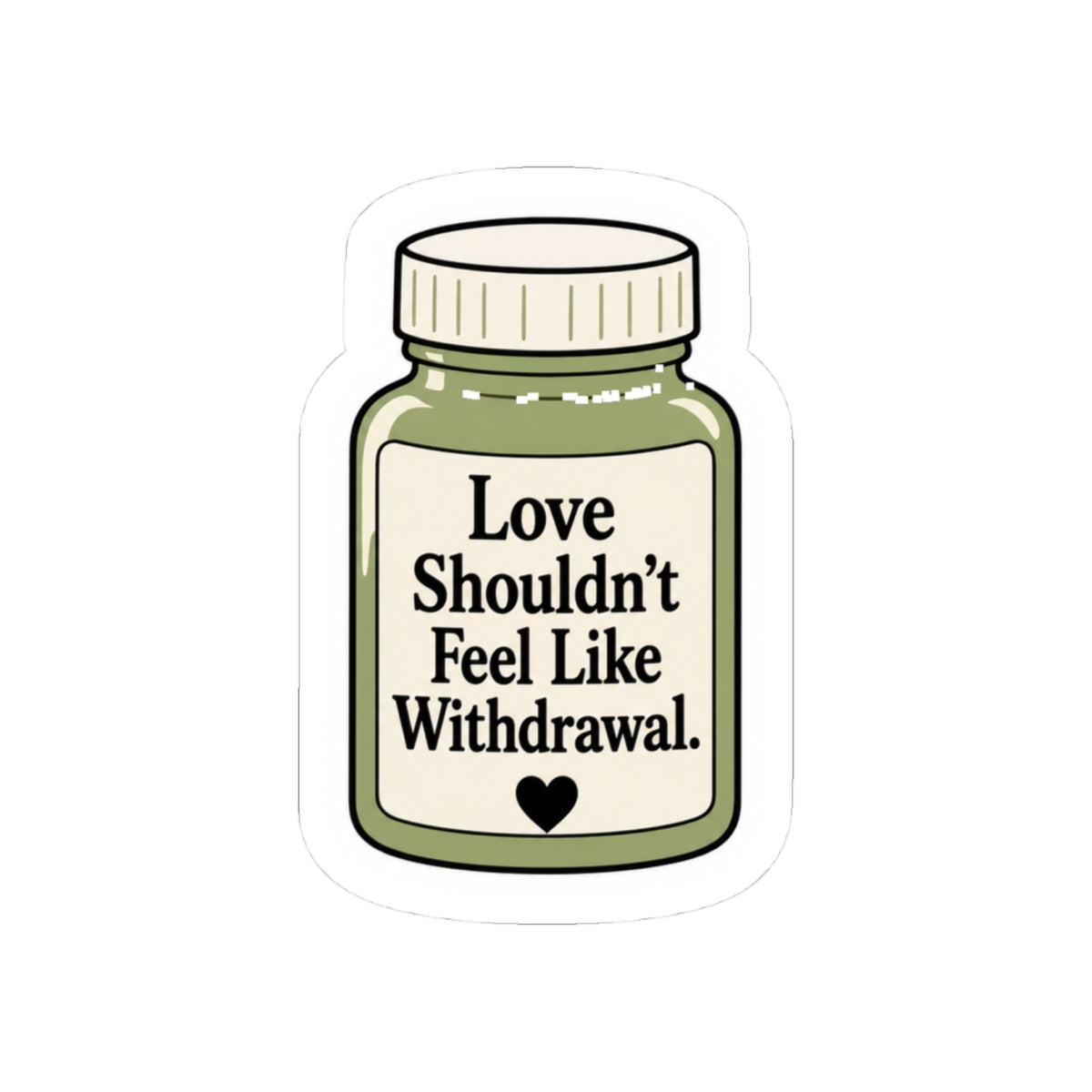 Love Shouldn't Feel Like Withdrawal