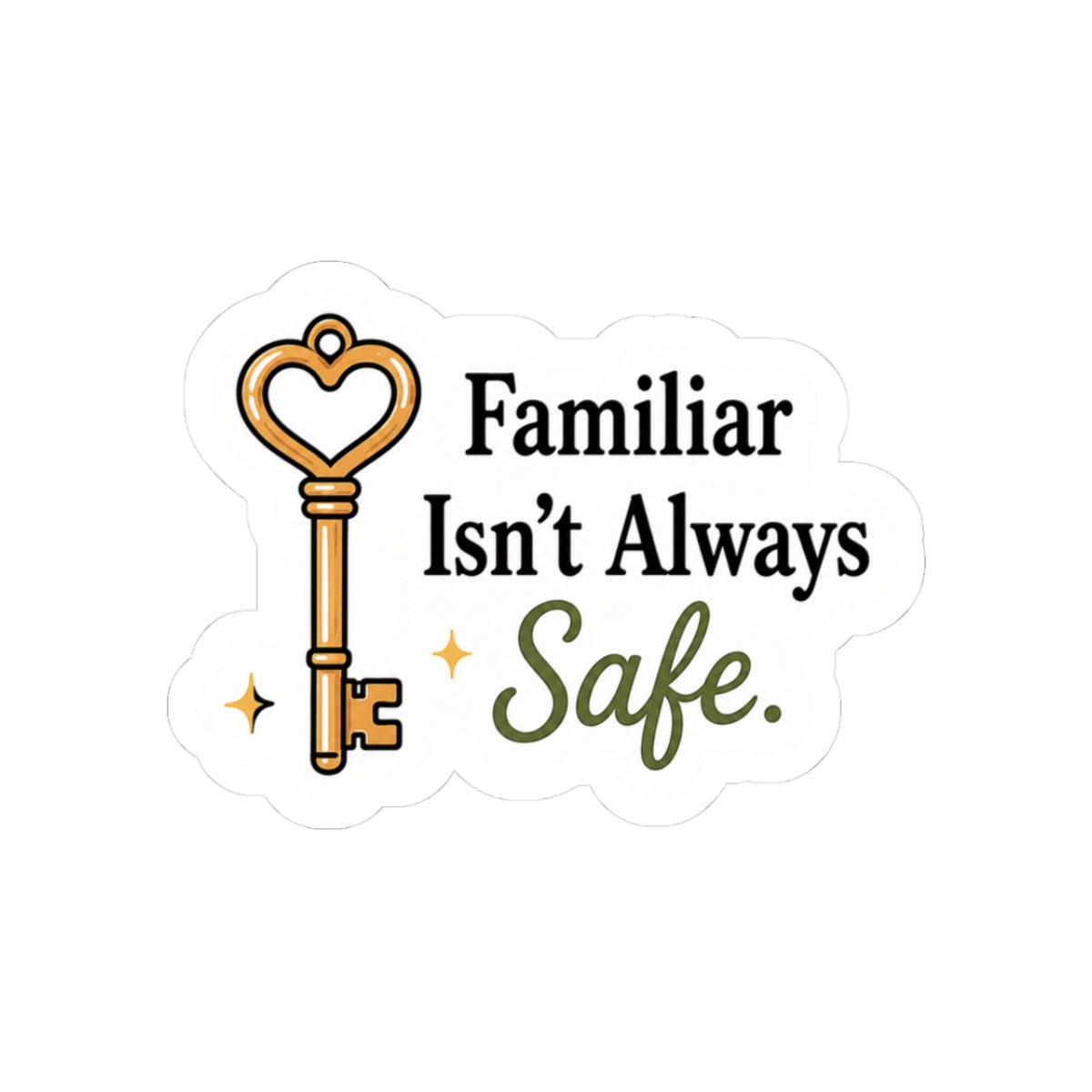 Familiar Isn’t Always Safe Sticker