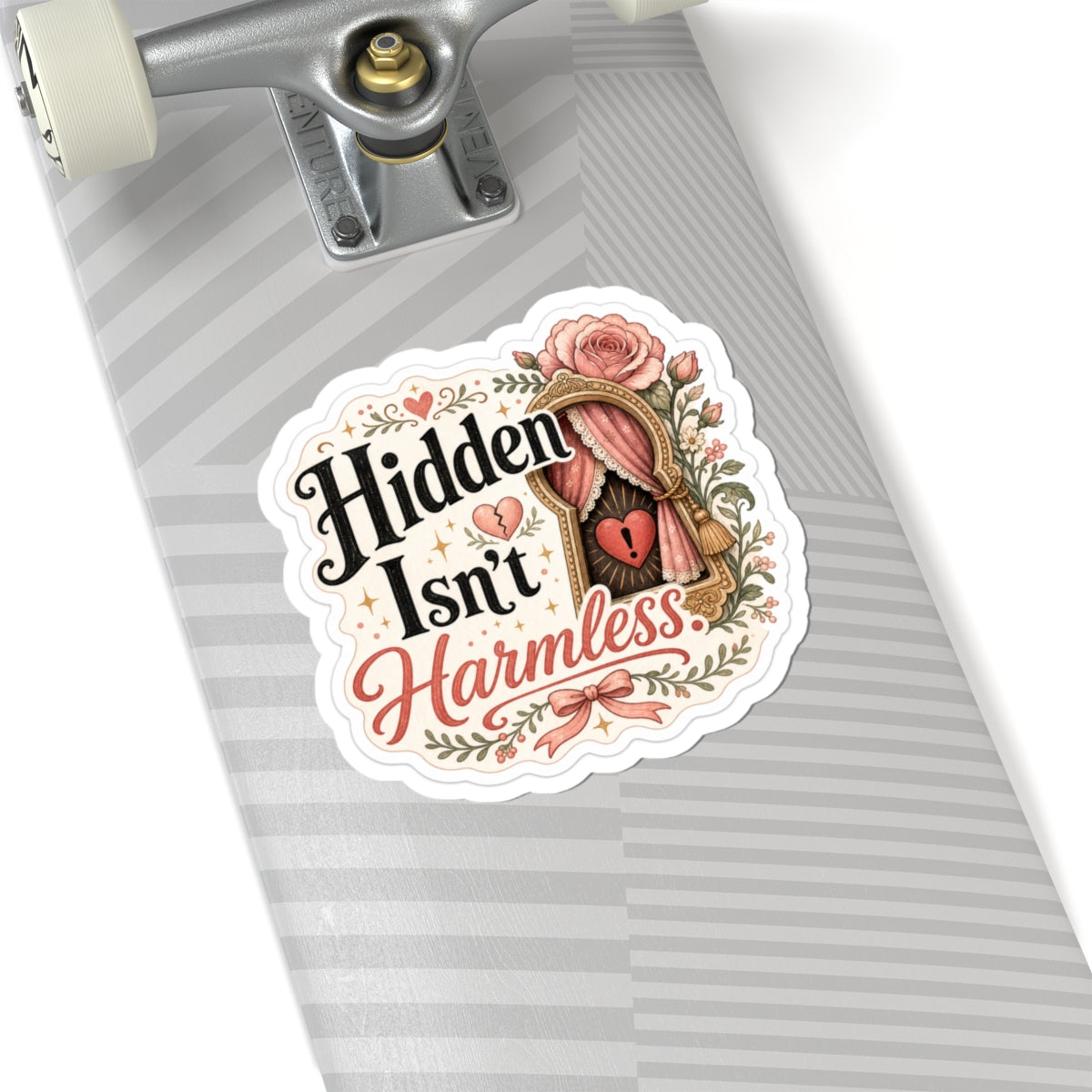 Hidden Isn't Harmless Sticker