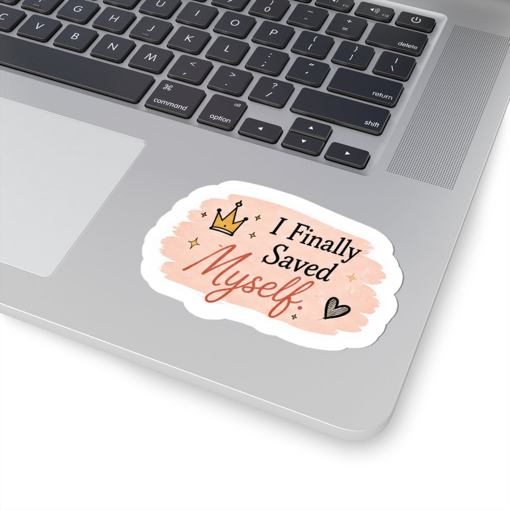 I Finally Saved Myself Sticker