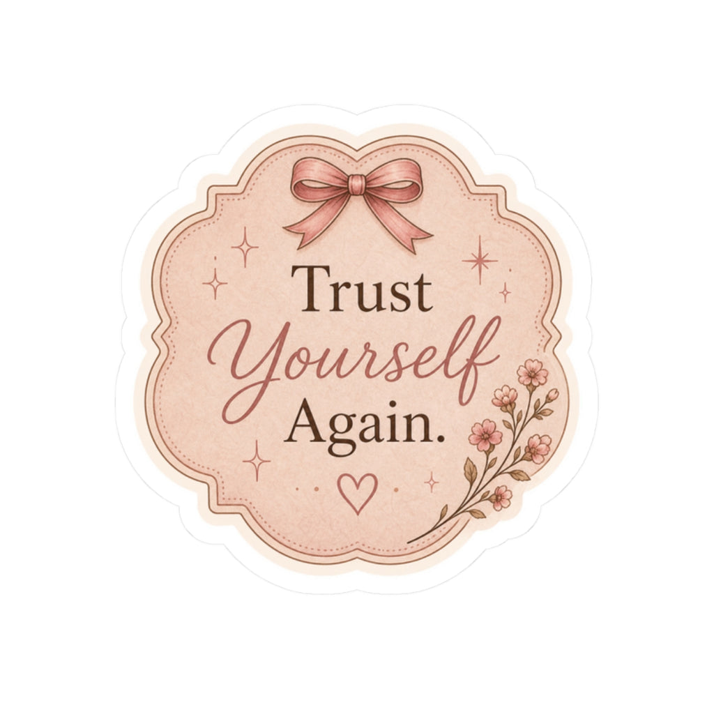 Trust Yourself Again Sticker