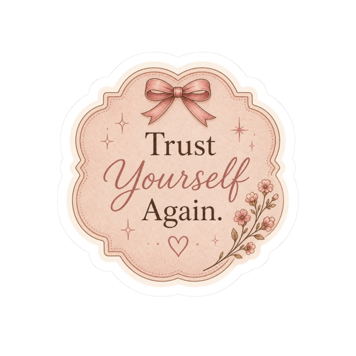 Trust Yourself Again Sticker