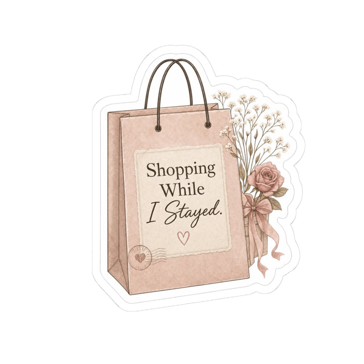 Shopping While I Stayed Sticker