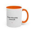 Keep Choosing Yourself Accent Coffee Mug