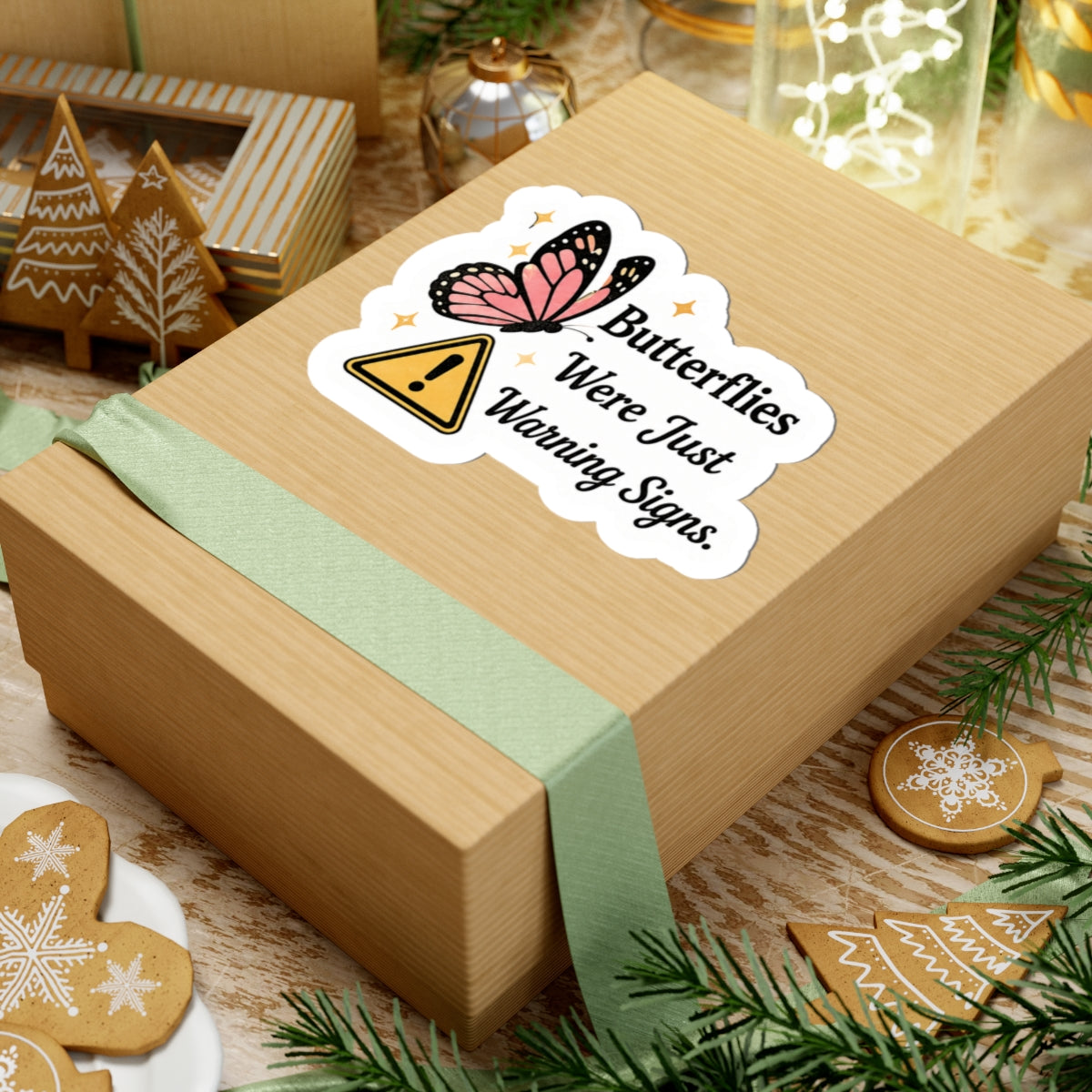 Butterflies Were Just Warning Signs Sticker
