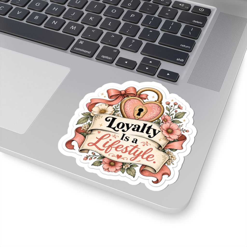 Loyalty Is a Lifestyle Sticker