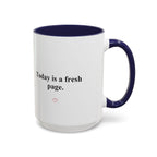 Today Is a Fresh Page Accent Coffee Mug