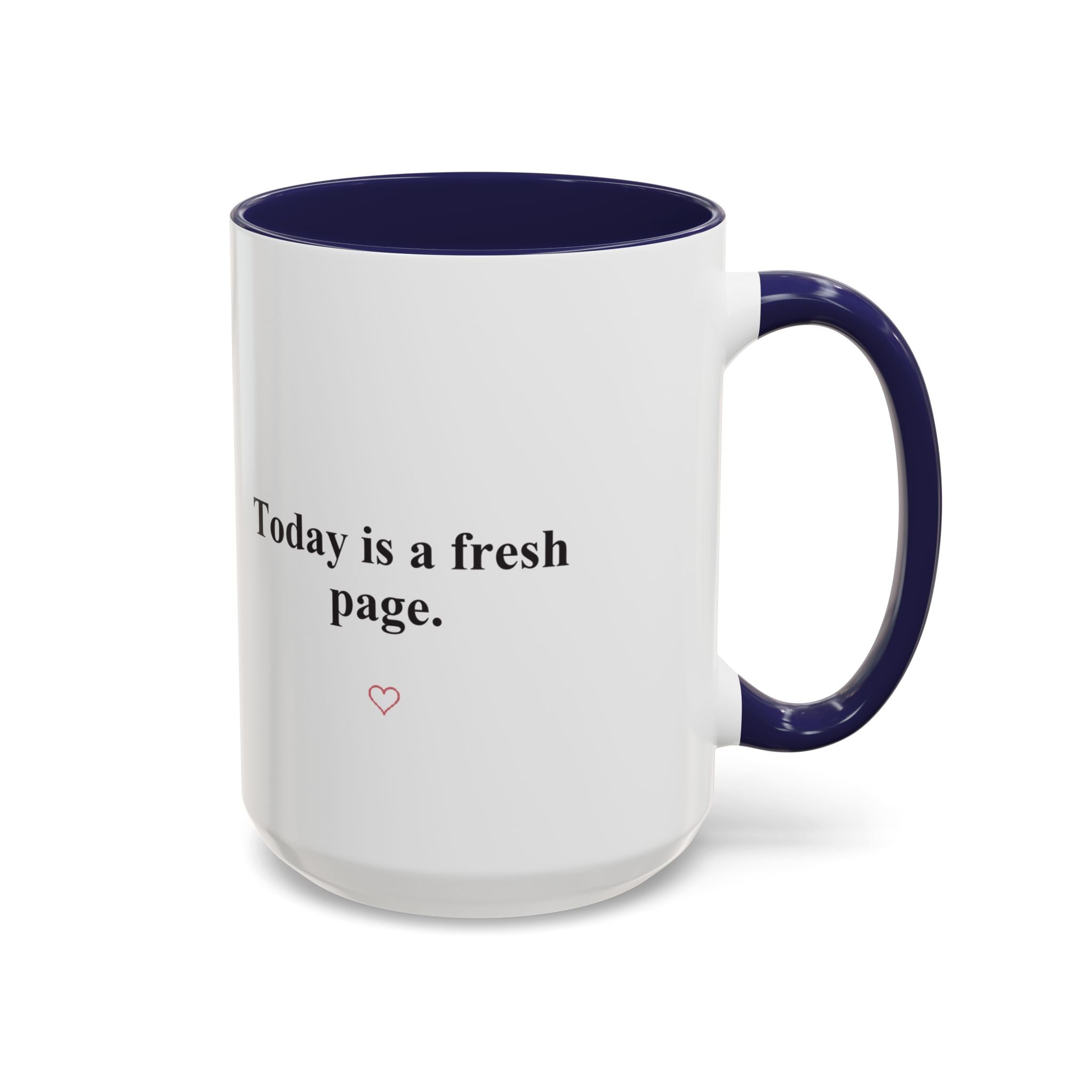 Today Is a Fresh Page Accent Coffee Mug