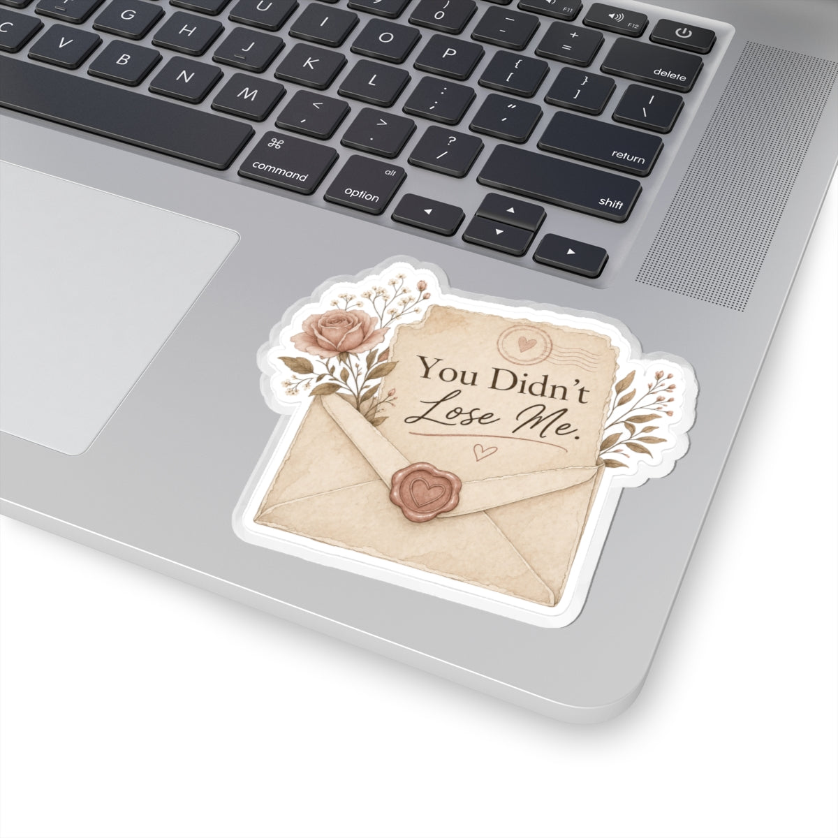 You Didn't Lose Me Sticker