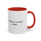 Today Is a Fresh Page Accent Coffee Mug