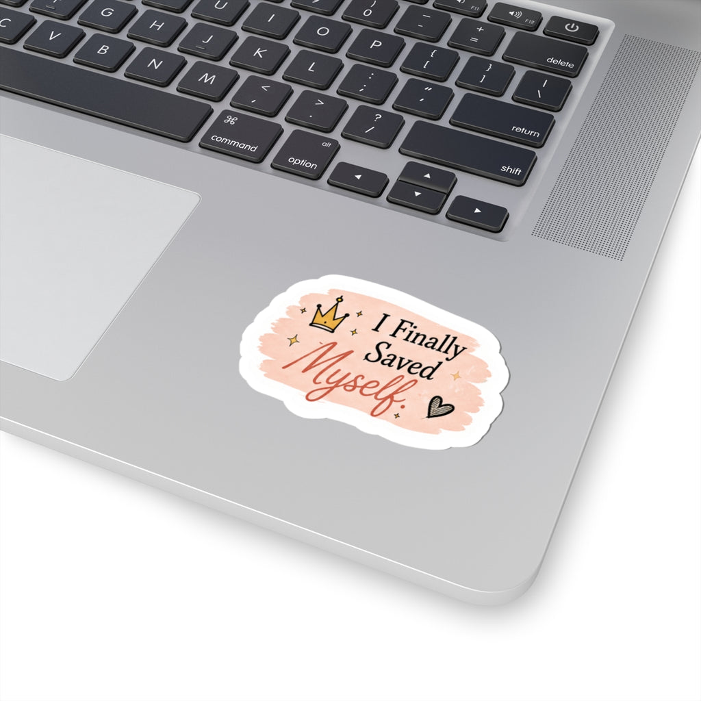 I Finally Saved Myself Sticker