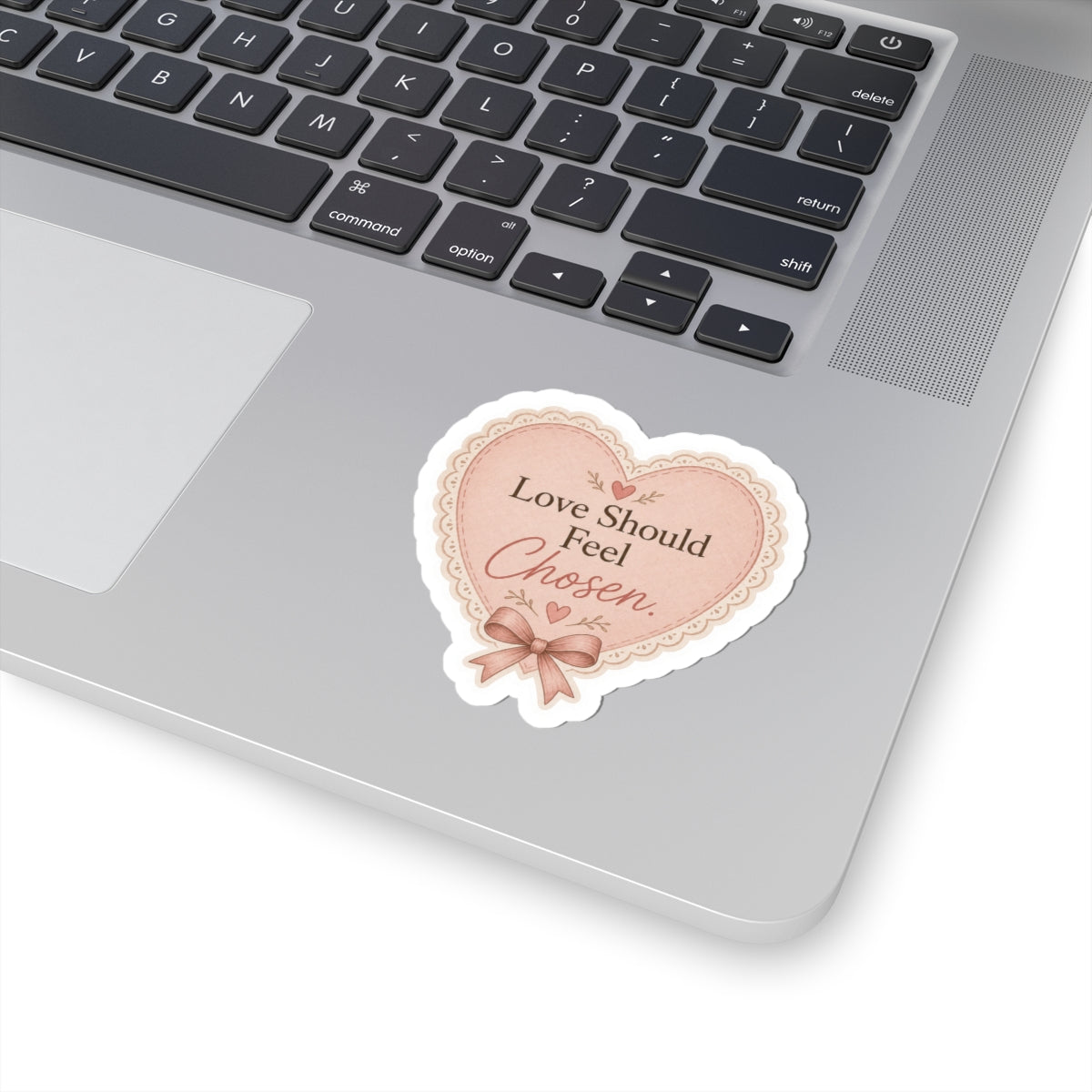 Love Should Feel Chosen Sticker