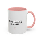 Keep Choosing Yourself Accent Coffee Mug