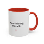 Keep Choosing Yourself Accent Coffee Mug