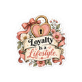 Loyalty Is a Lifestyle Sticker
