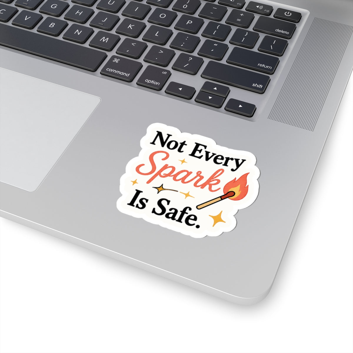Not Every Spark Is Safe Sticker